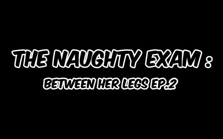 THE NAUGHTY EXAM : Between Her Legs