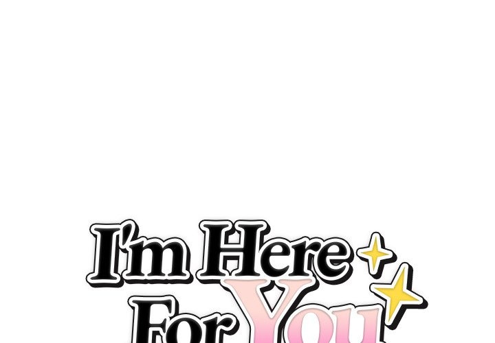 I'm Here for You