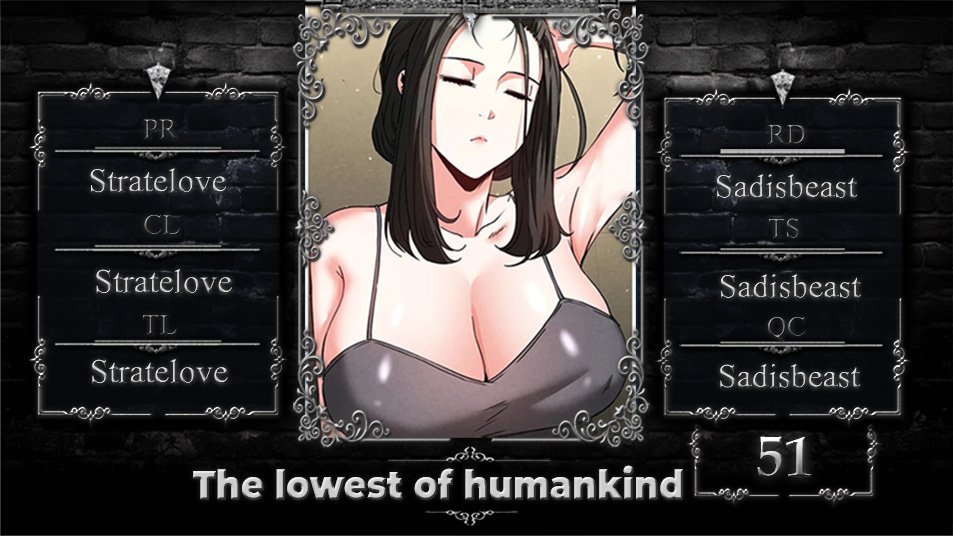 The lowest of humankind