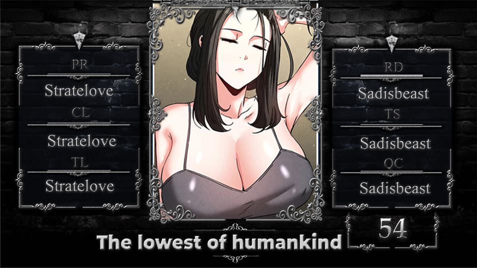 The lowest of humankind