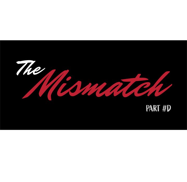 The Mismatch